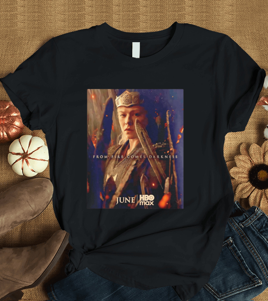House Of The Dragon Queen Rhaenyra From Fire Comes Darkness HBO Max June T-Shirt