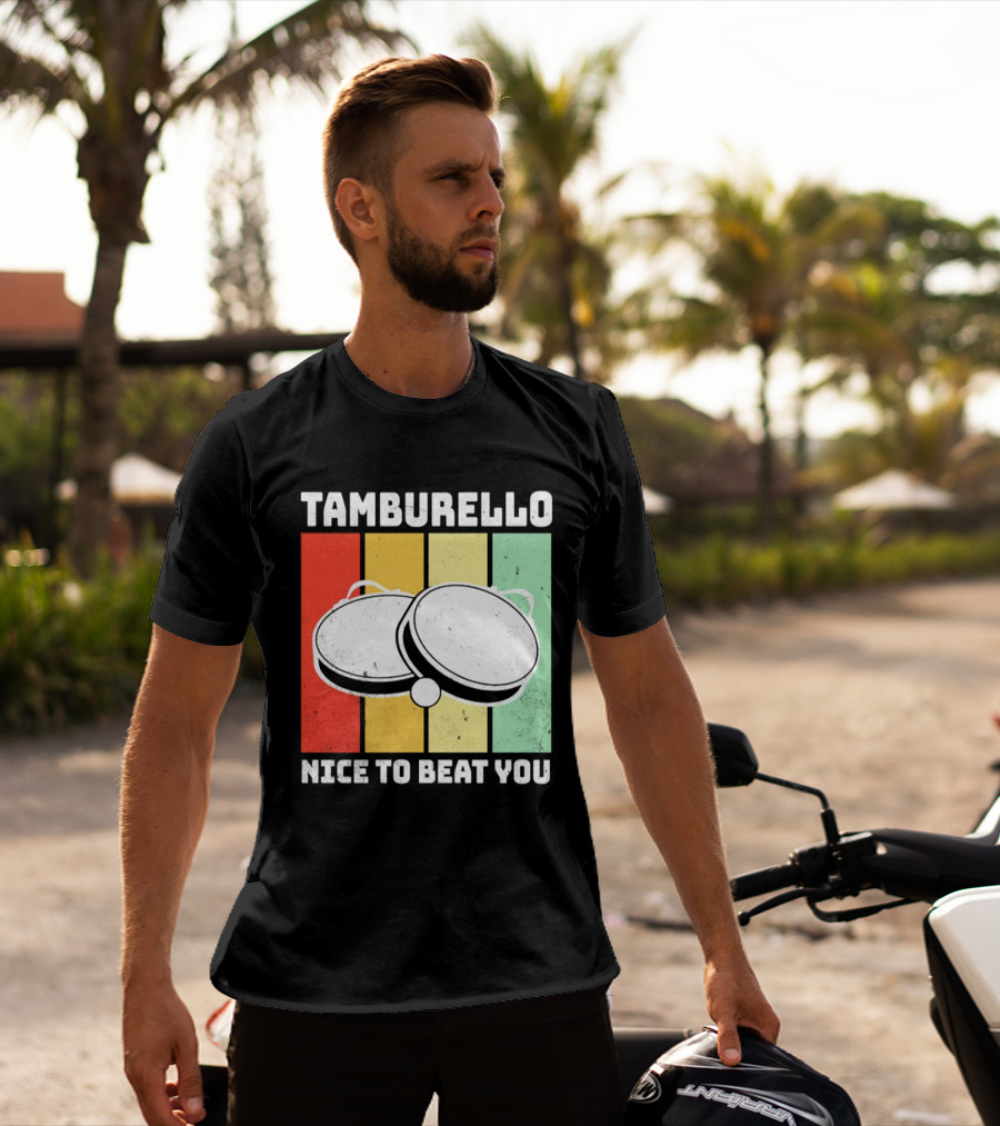 Tamburello Nice To Beat You Retro Percussion Instrument T-Shirt