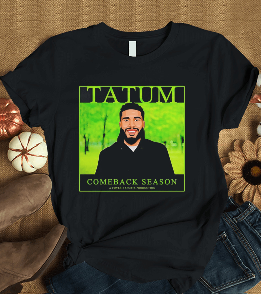 Tatum Comeback Season A Cover 3 Sports Production T-Shirt