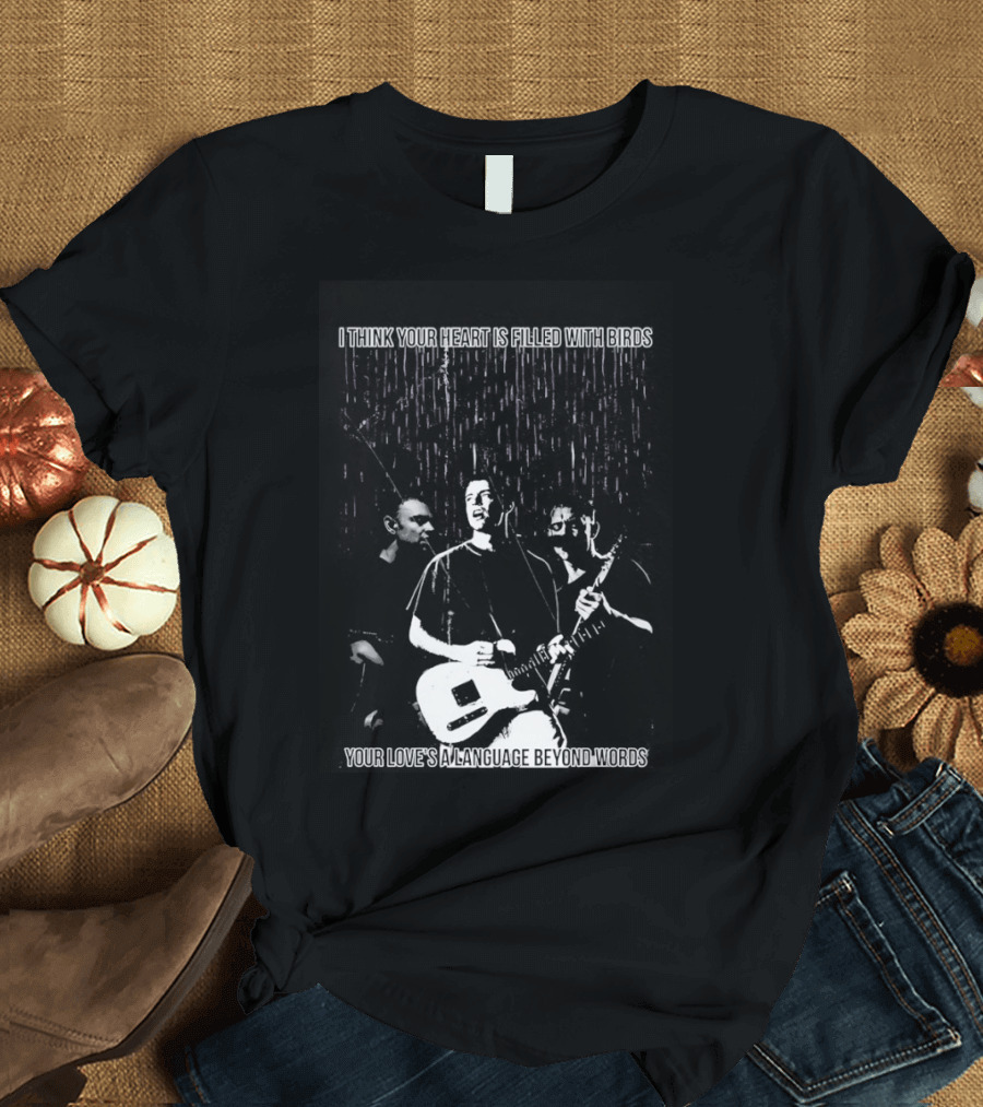 Wunderhorse I Think Heart Is Filled With Birds Your Love's A Language Beyond Words T-Shirt
