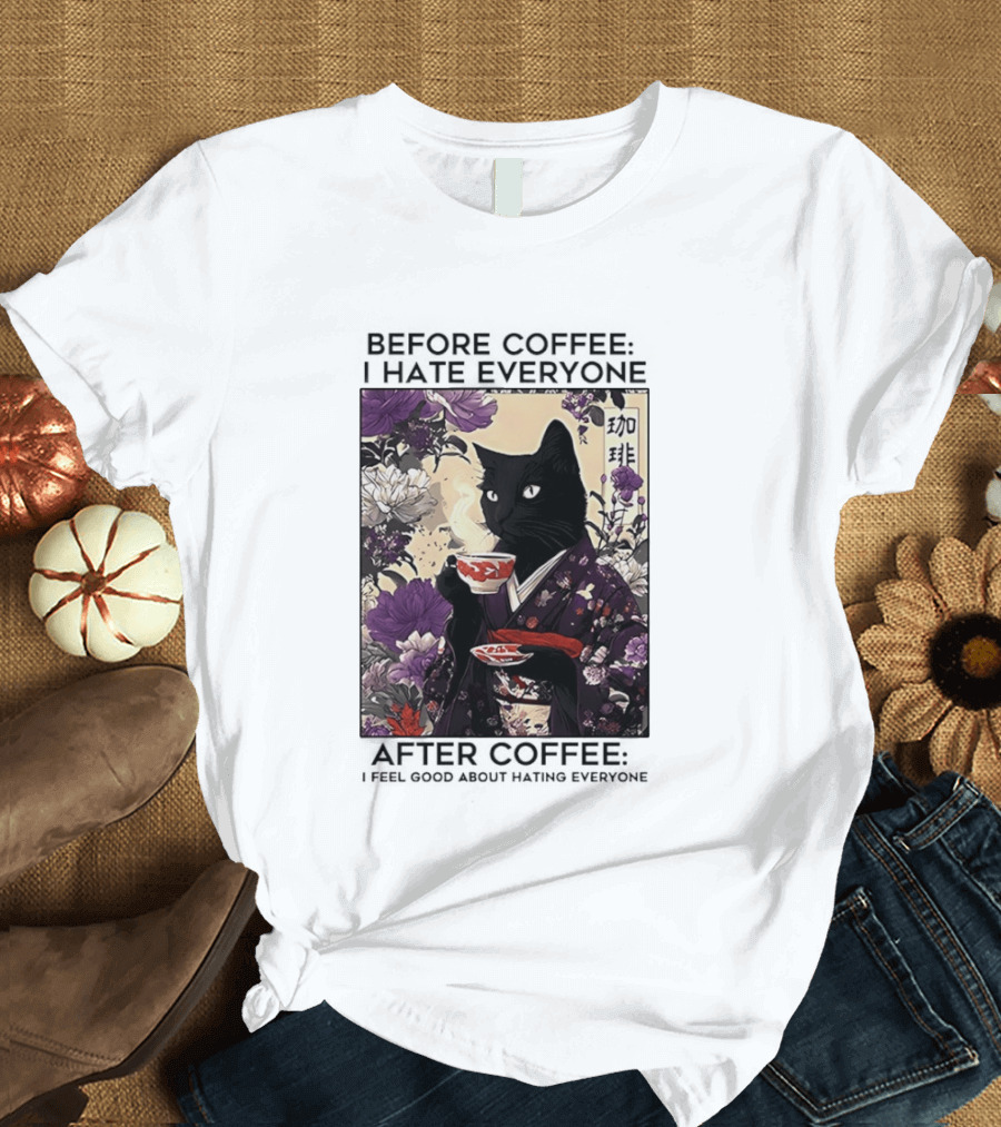 Before Coffee I Hate Everyone After Coffee Black Cat Japanese Kimono Tea Cup Flowers T-Shirt