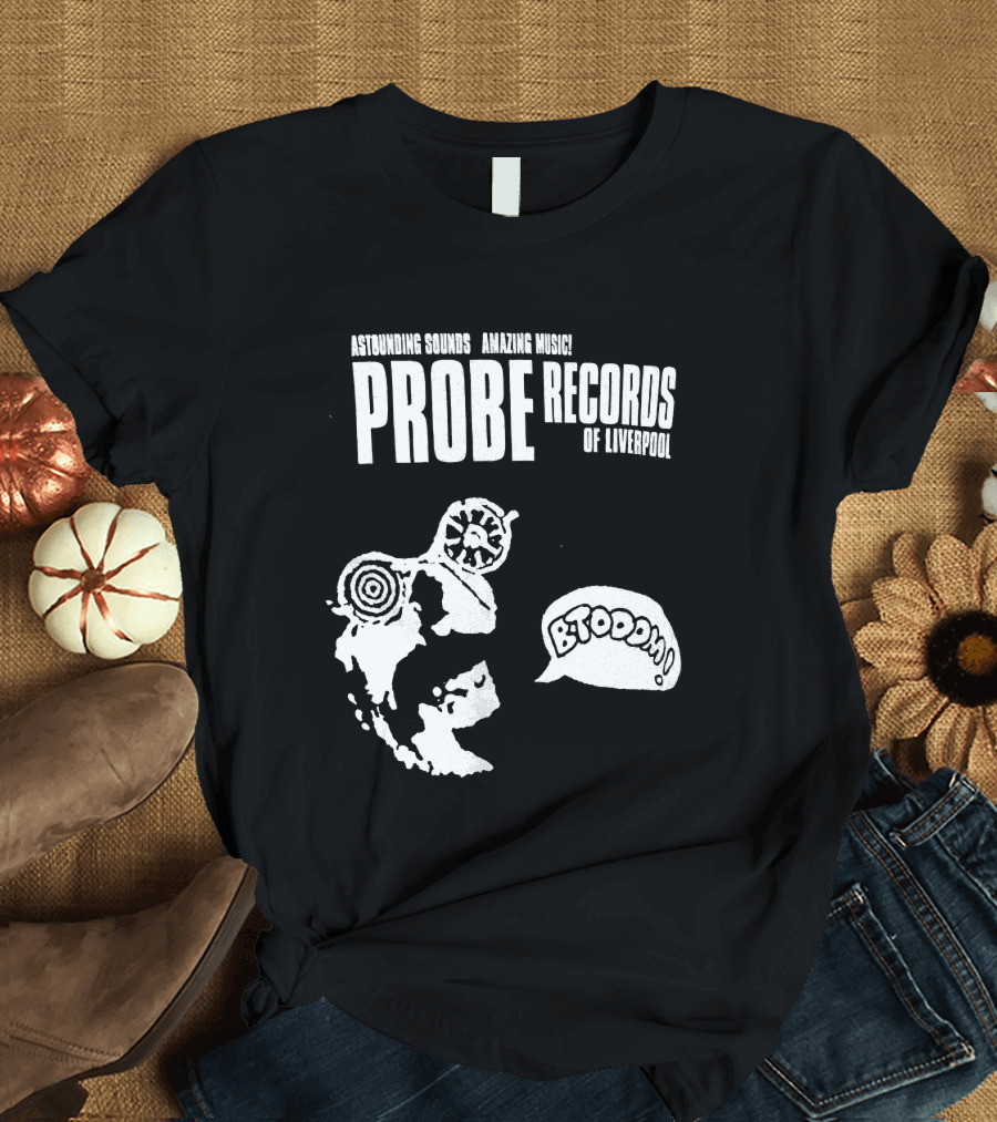 Astounding Sounds Amazing Music Probe Records Of Liverpool BTODOOM T-Shirt