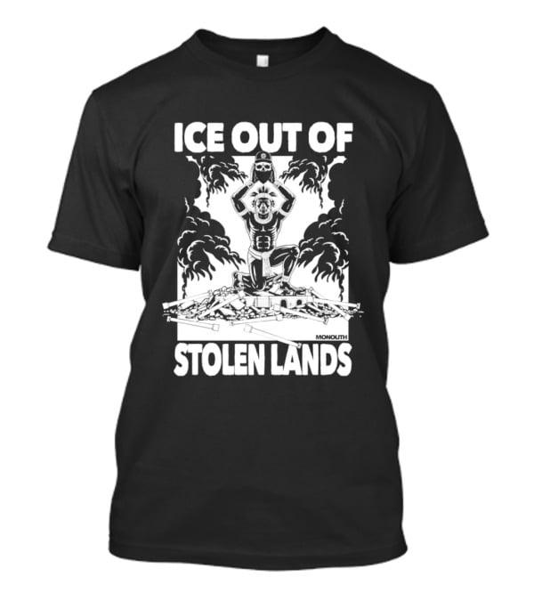 Ice Out Of Stolen Lands Activist Statement By MuckRock T-Shirt