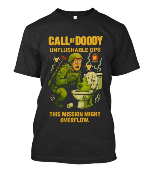 Call Of Doody Unflushable Ops This Mission Might Overflow T-Shirt