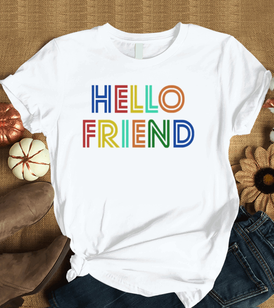 Hello Friend Colorful T-Shirt
