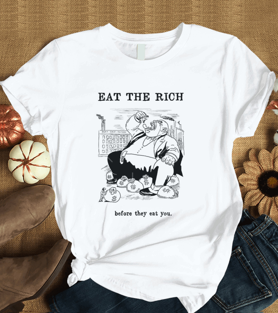 Eat The Rich Before They Eat You Money Bag Cartoon T-Shirt