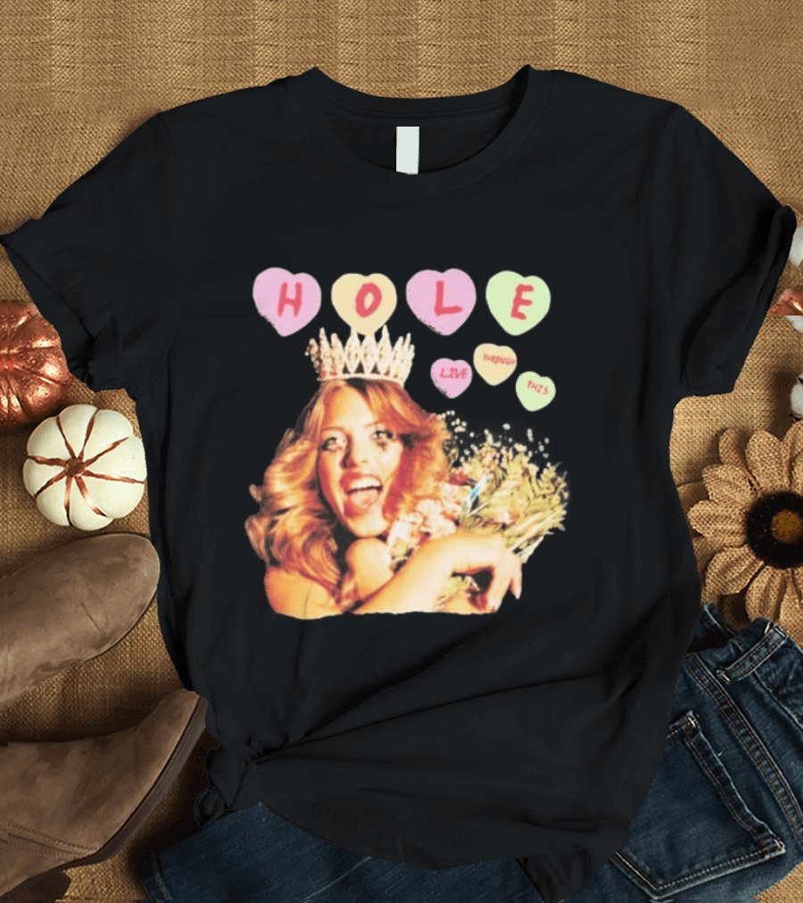 Hole Live Through This Candies Heart Vintage Style Crown And Flowers T-Shirt