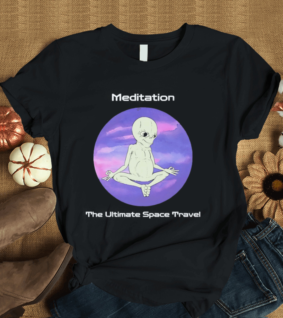 Alien Meditation Ultimate Space Travel Peaceful Cosmic Journey T-Shirt