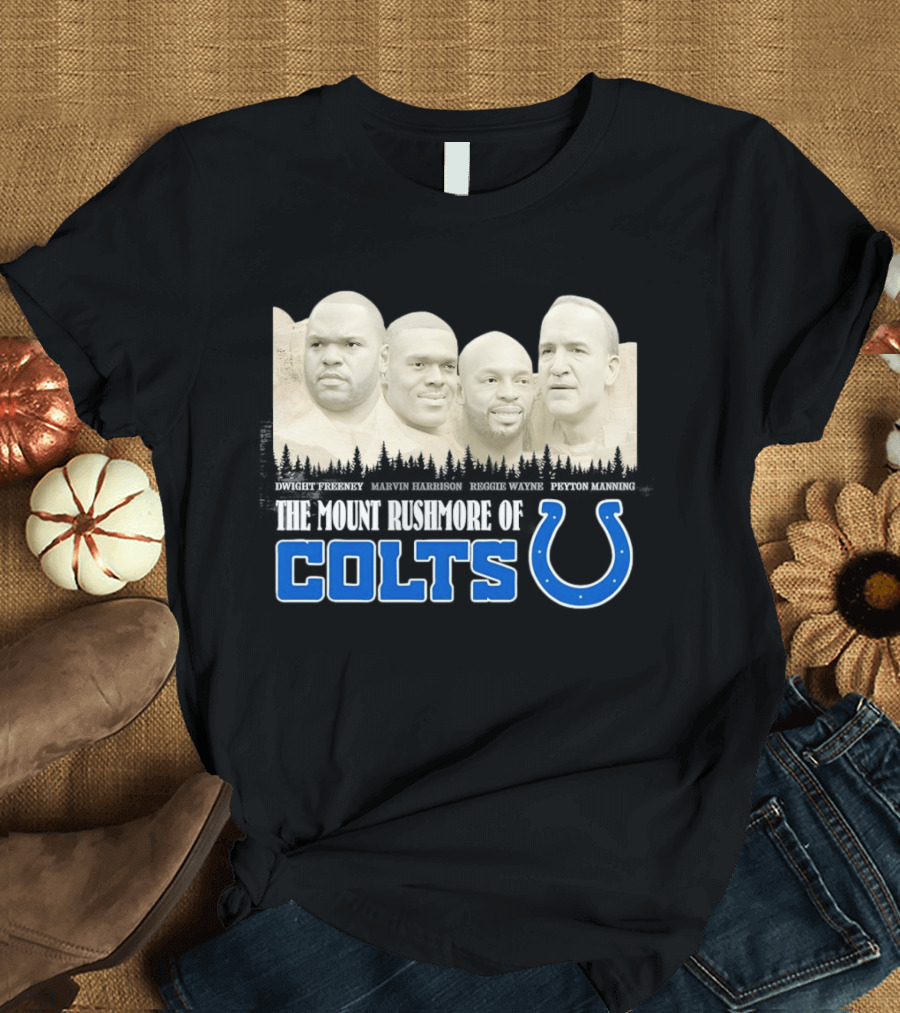 Dwight Freeney Marvin Harrison Reggie Wayne Peyton Manning The Mount Rushmore Of Colts T-Shirt
