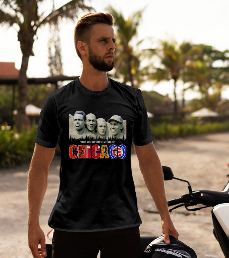 The Mout Rushmore Of Chicago Bears Chicago Bulls Chicago Blackhawks Chicago Cubs T-Shirt
