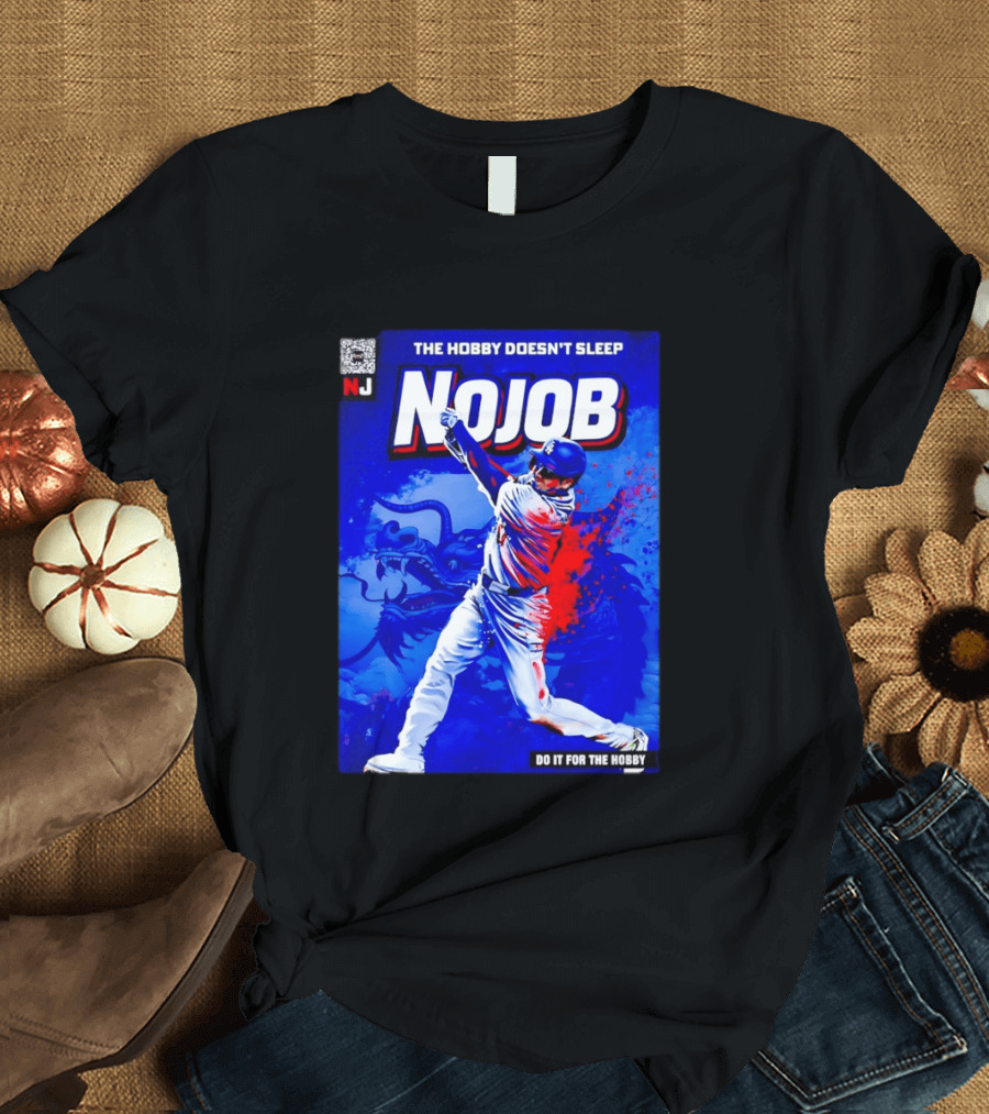 Shohei Ohtani Nojob The Hobby Doesn't Sleep Do It For The Hobby Baseball Dragon T-Shirt