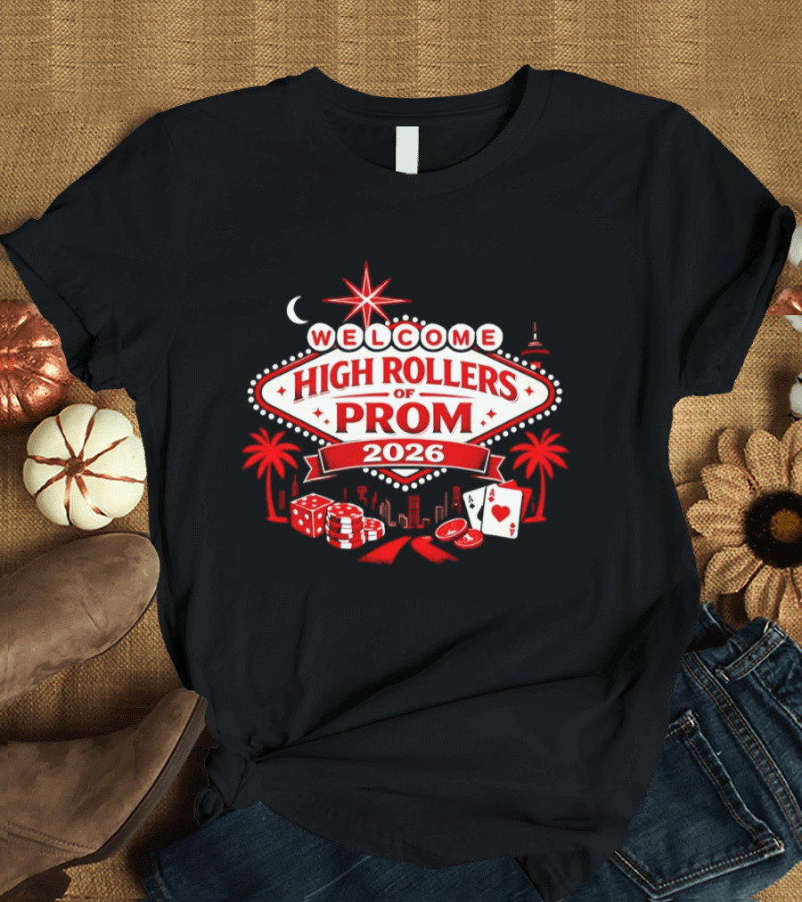 Welcome High Rollers Of Prom 2026 Las Vegas Casino Theme City Skyline T-Shirt
