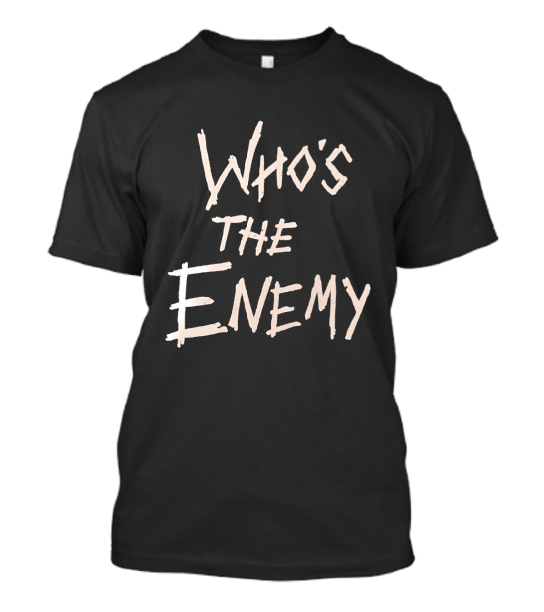 Who's The Enemy T-Shirt