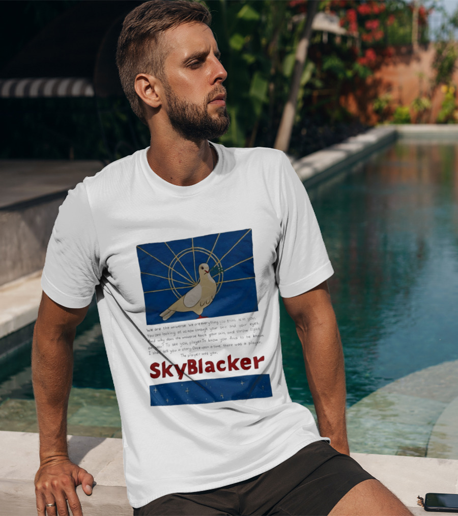 Dove SkyBlacker We Are The Universe We Are Everything You Think Isn't You T-Shirt