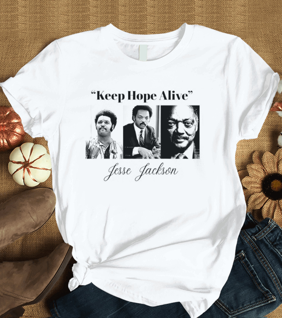 Keep Hope Alive Jesse Jackson T-Shirt
