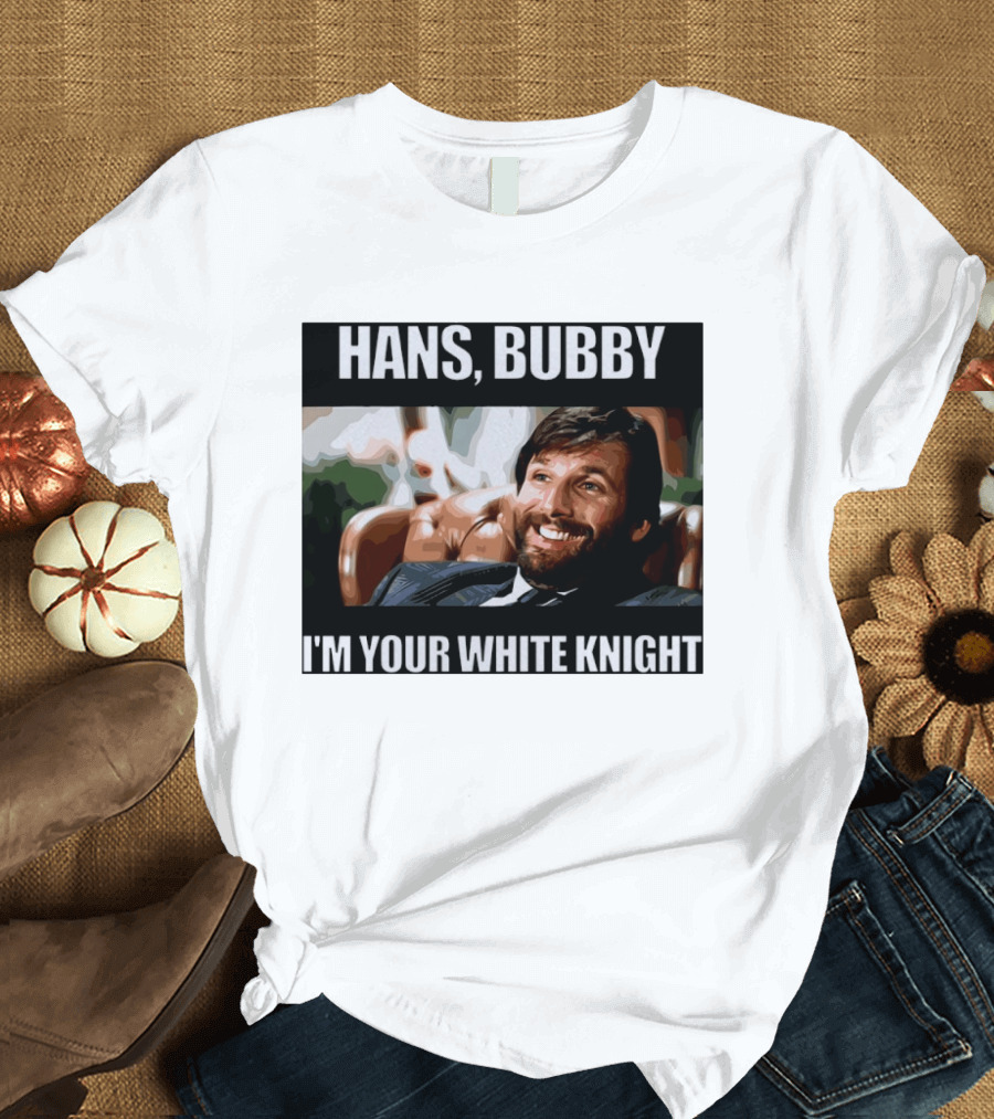 Hans Bubby I'm Your White Knight Iconic Movie T-Shirt