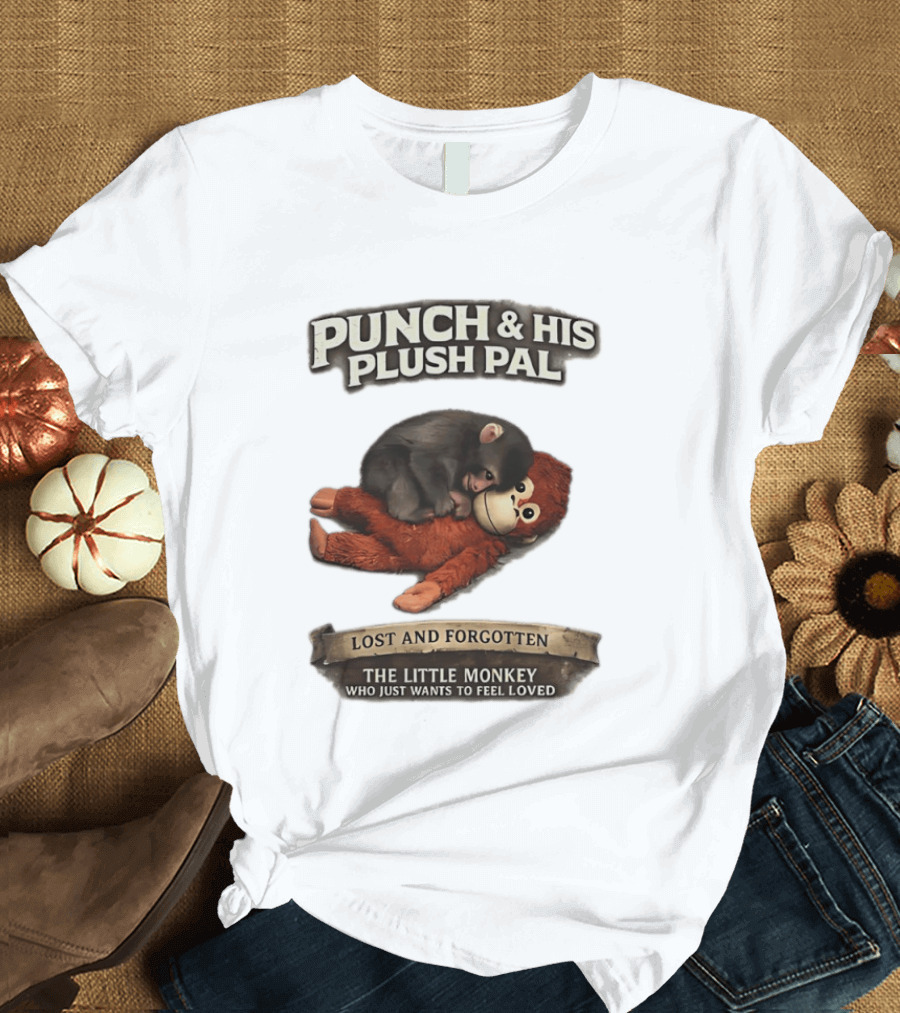 Punch And His Plush Pal Lost And Forgotten The Little Monkey Who Just Wants To Feel Loved T-Shirt