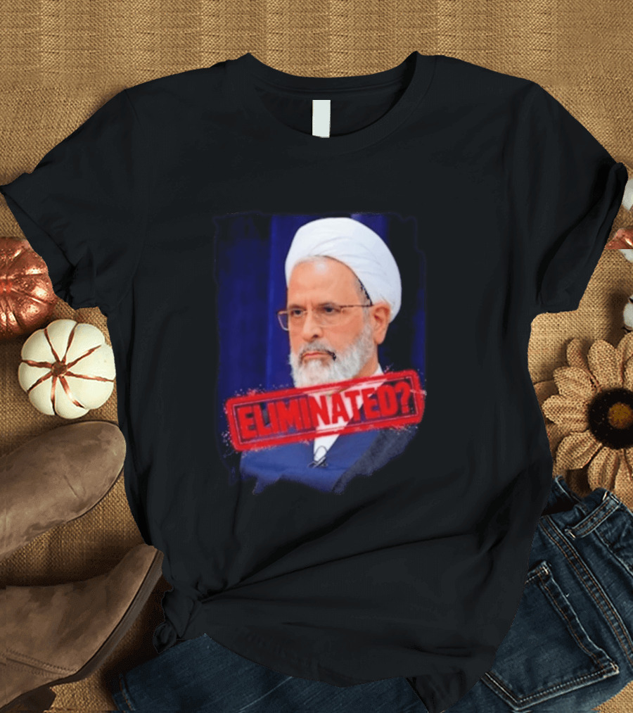 Ayatollah Alireza Arafi Eliminated? T-Shirt