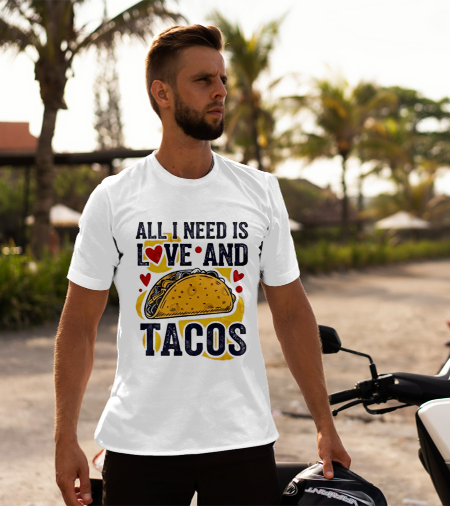 All I Need Is Love And Tacos Heart Design With Taco T-Shirt