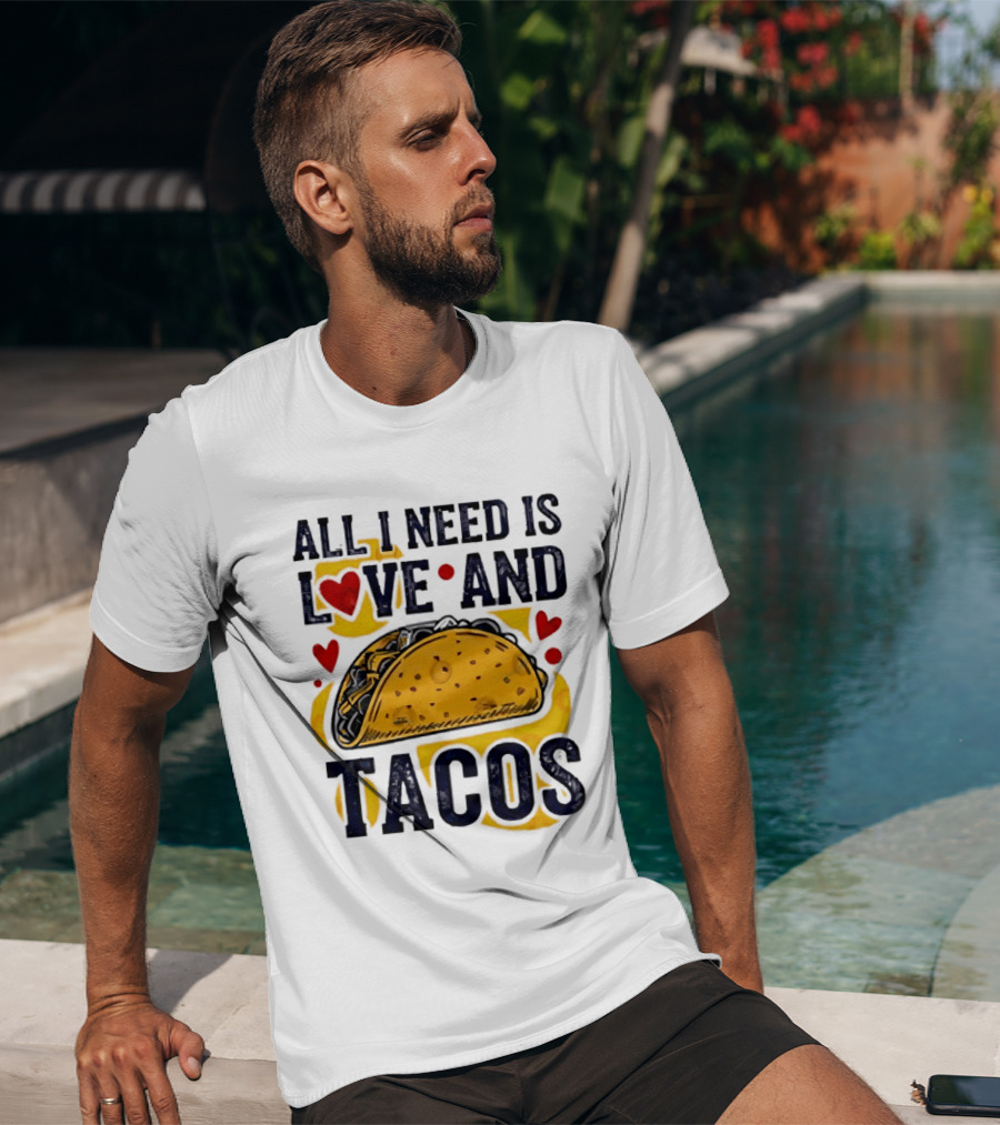 All I Need Is Love And Tacos Heart Design With Taco T-Shirt
