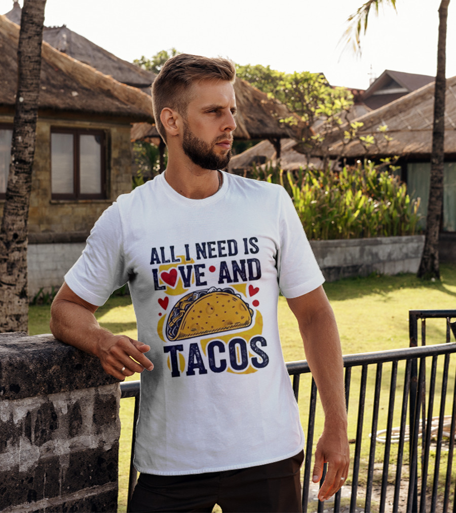 All I Need Is Love And Tacos Heart Design With Taco T-Shirt