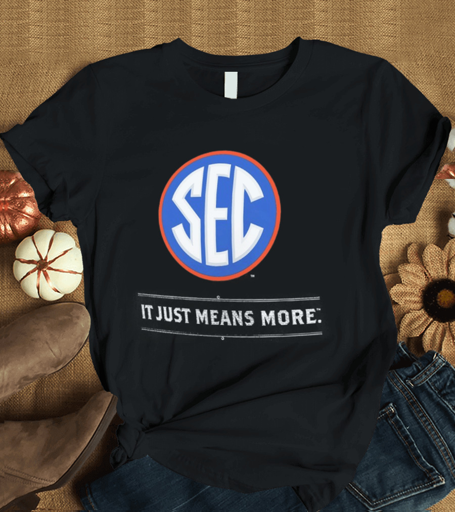 Florida Gators SEC It Just Means More T-Shirt