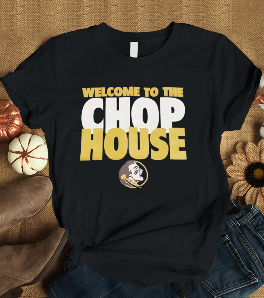 Florida State Seminoles Welcome To The Chop House T-Shirt