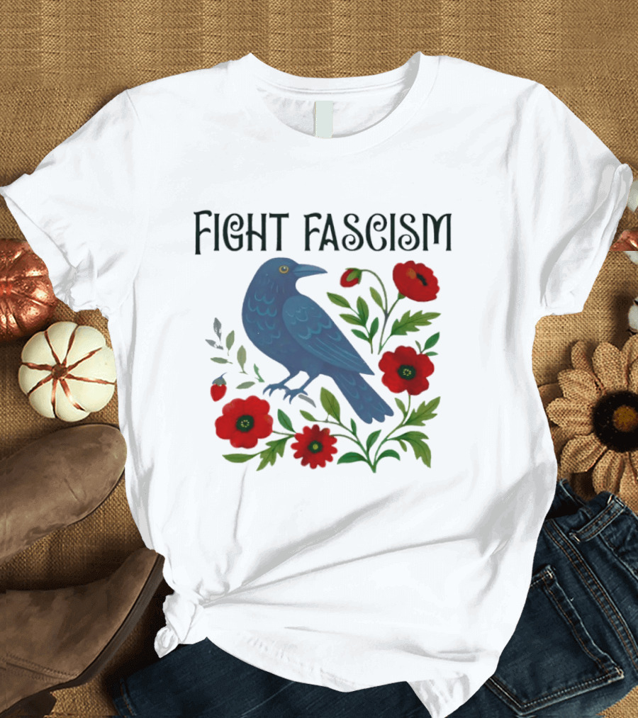 Fight Fascism Floral Protest Resistance T-Shirt
