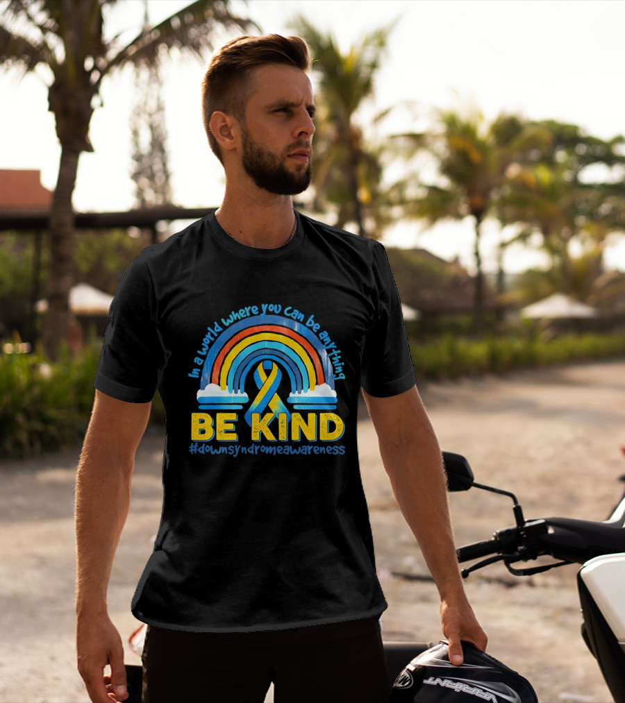 In A World Where You Can Be Anything Be Kind Autism Awareness Rainbow Ribbon T-Shirt