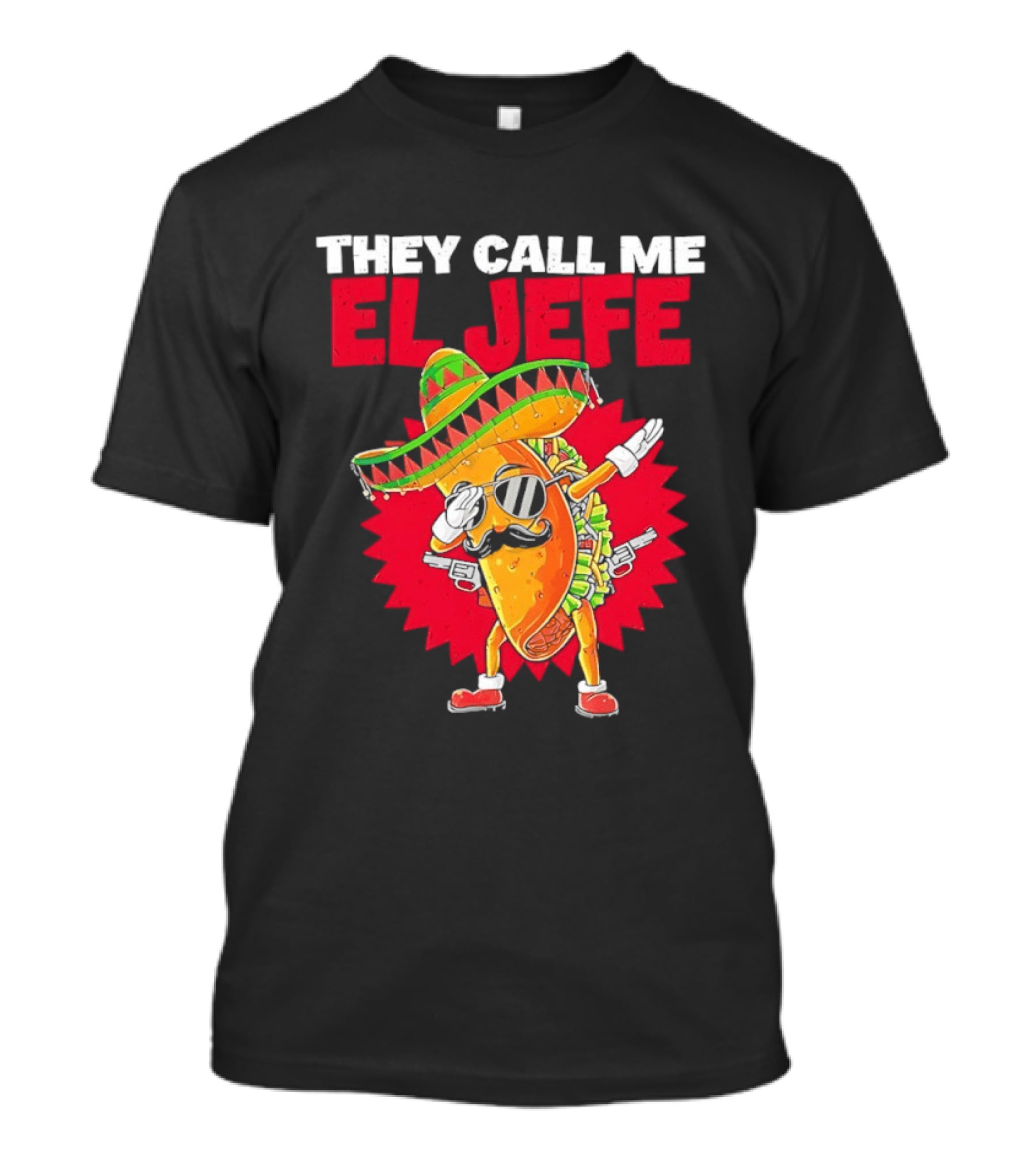 They Call Me El Jefe Taco Sunglasses Sombrero Dabbing T-Shirt