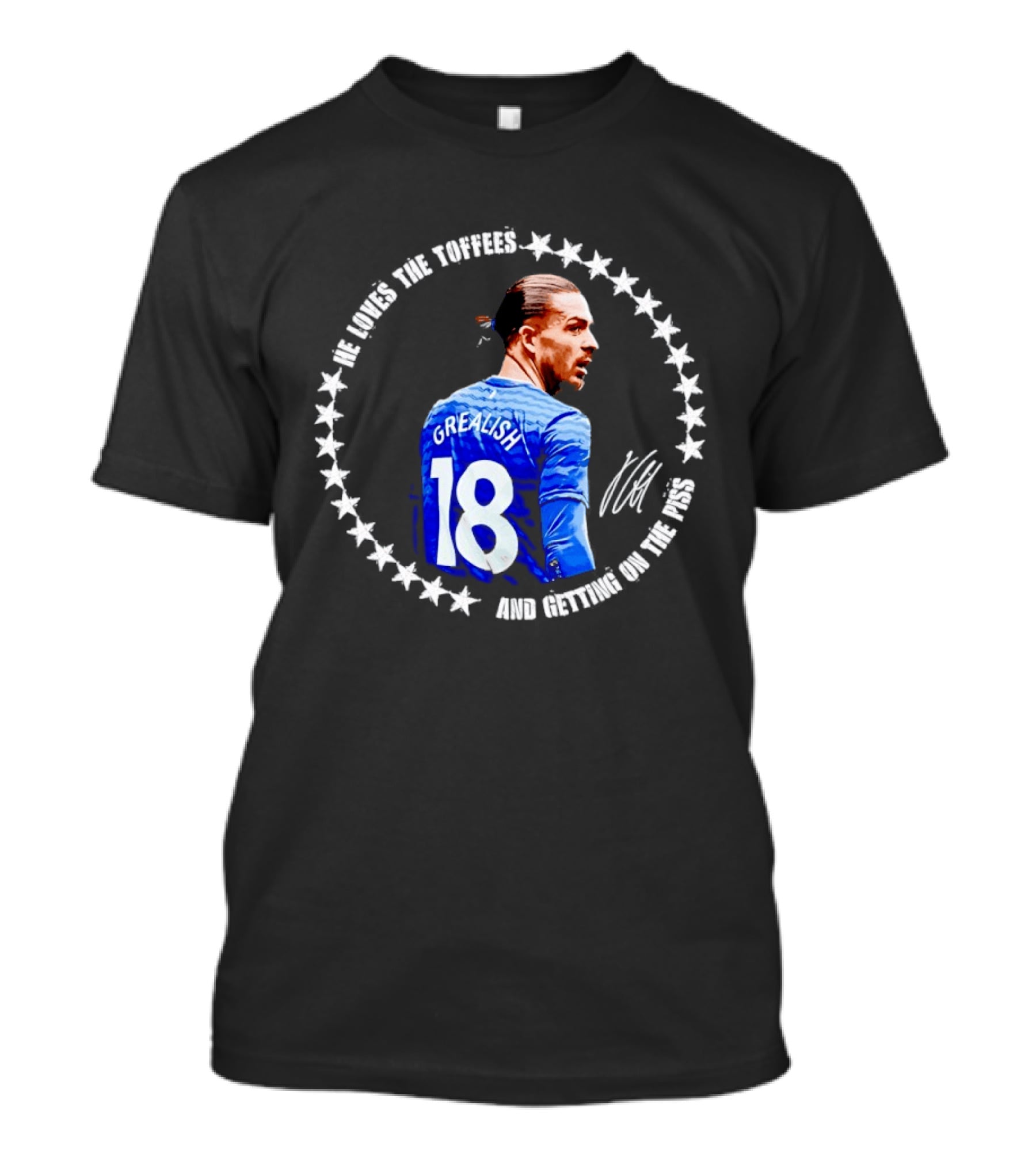 Jack Grealish Everton FC Loves The Toffees And Getting On The Piss Soccer Star Fans T-Shirt