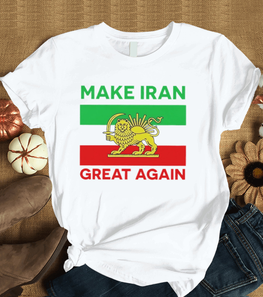Make Iran Great Again Lion And Sun Symbol 2026 Free Iran T-Shirt