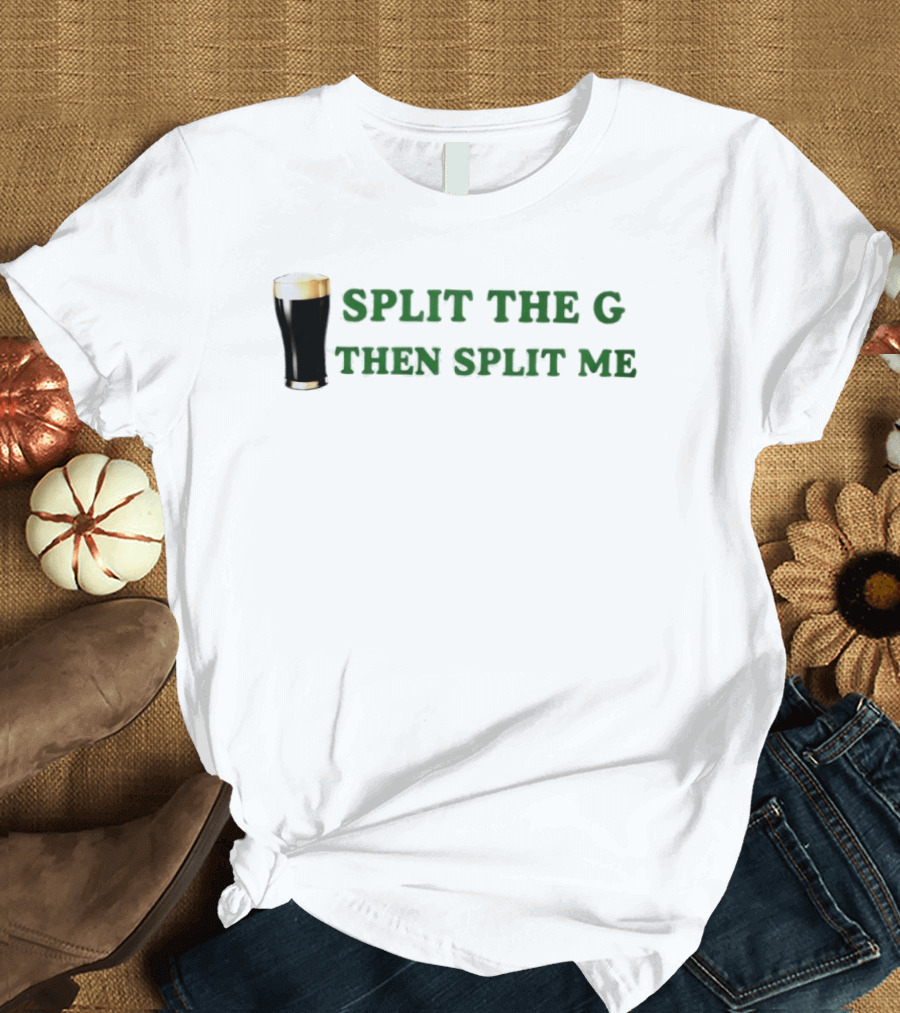 Split The G Then Split Me Beer Pint 2026 T-Shirt