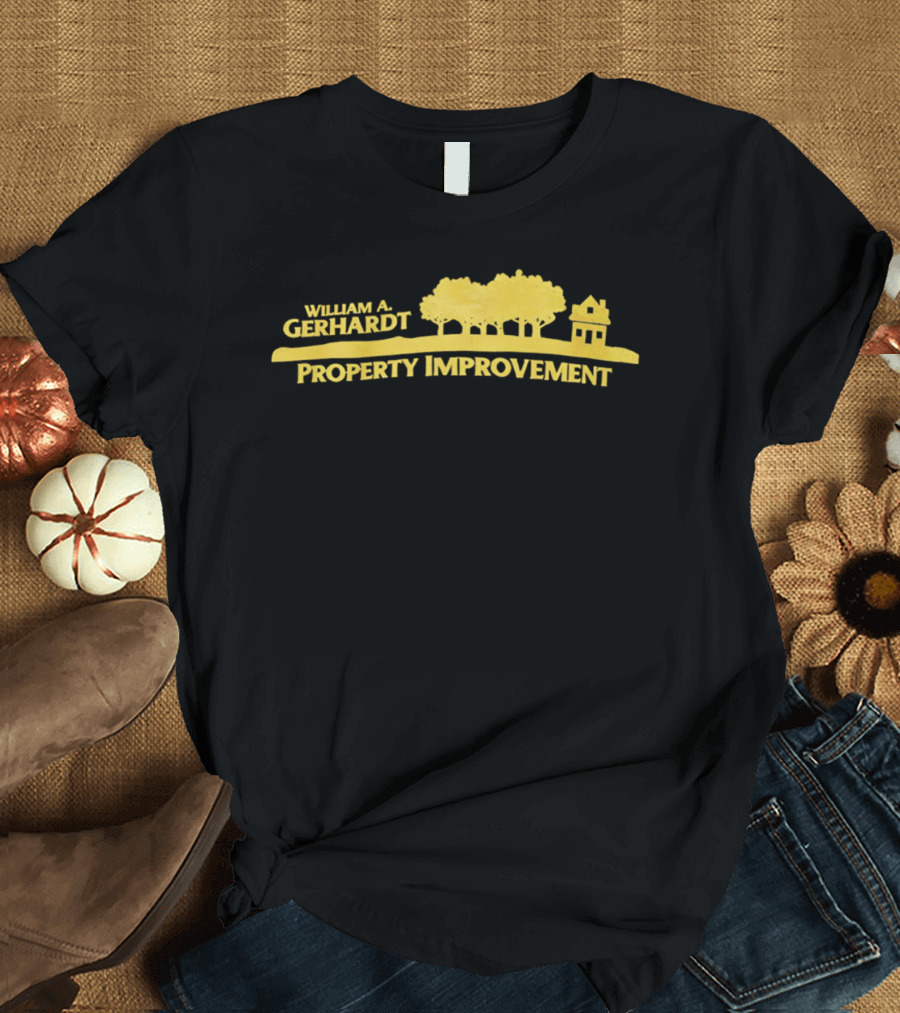 William A Gerhardt Property Improvement Trees And House T-Shirt