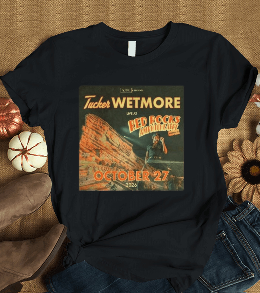 Tucker Wetmore Live At Red Rocks Amphitheatre Morrison CO October 27 2026 T-Shirt