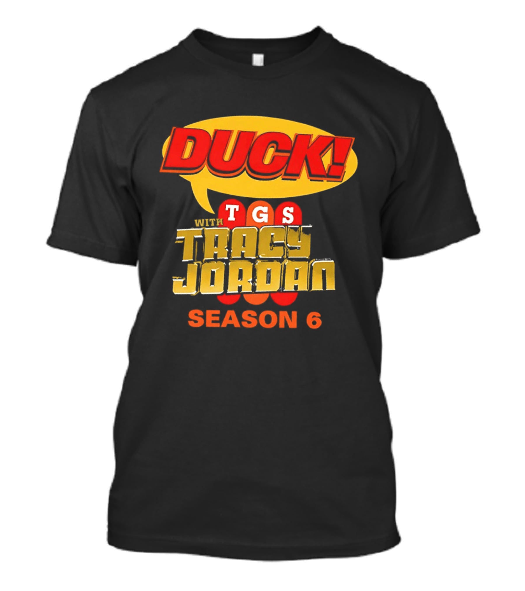 Duck TGS With Tracy Jordan Season 6 T-Shirt
