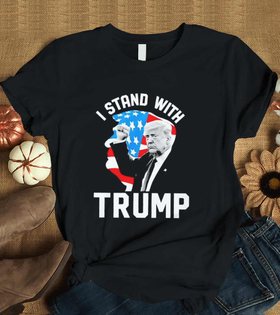 I Stand With Trump American Flag Stars Stripes President T-Shirt