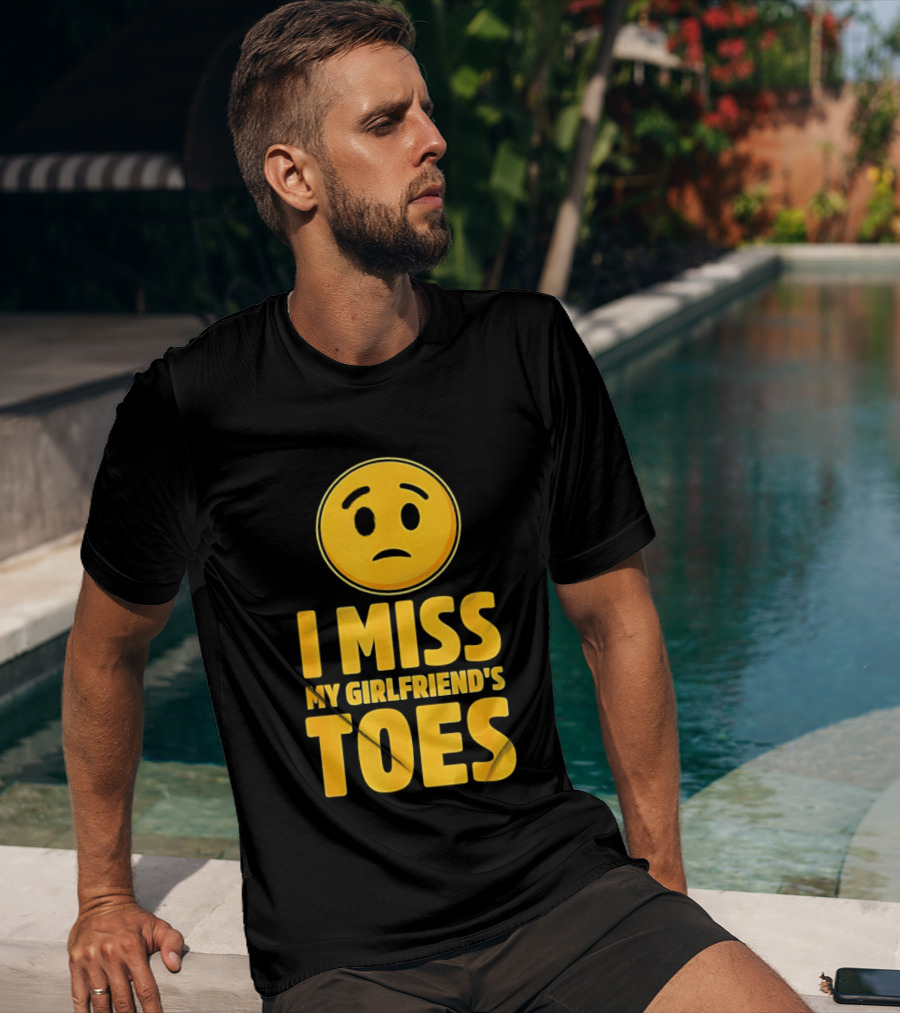 Sad Face Emoji I Miss My Girlfriend's Toes T-Shirt