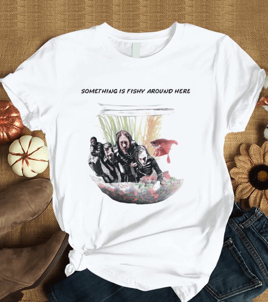 Something Is Fishy Around Here Fishbowl Aquarium T-Shirt