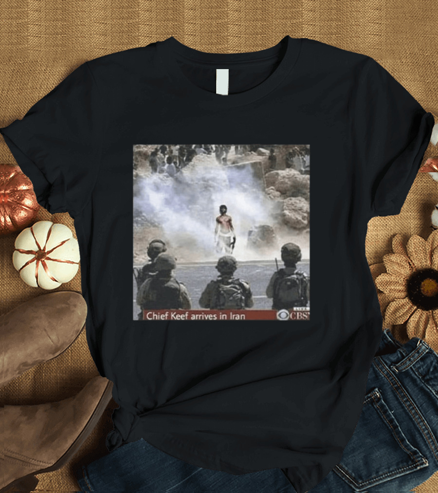 Chief Keef Arrives In Iran CBS War Is Over T-Shirt