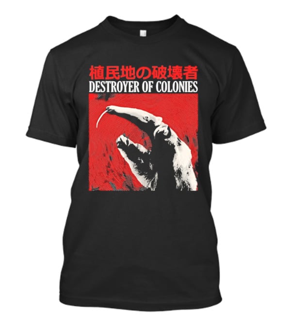 Destroyer Of Colonies T-Shirt