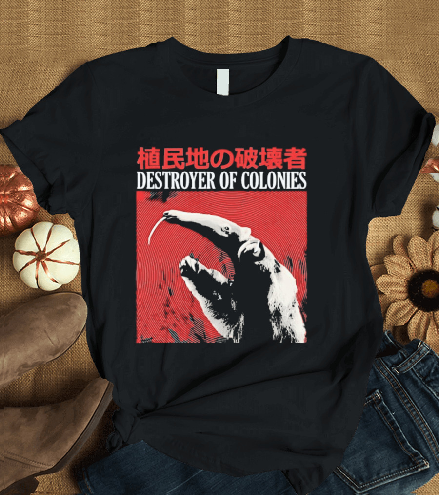 Destroyer Of Colonies T-Shirt