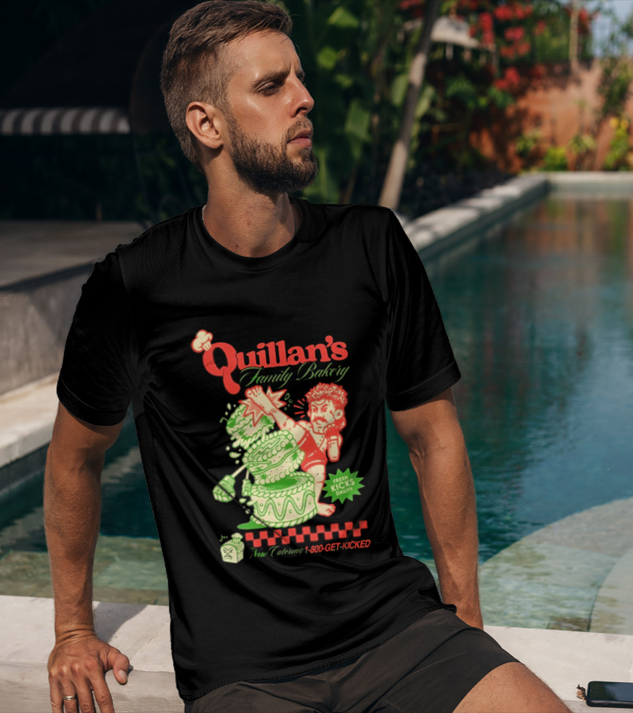 Quillan's Family Bakery Fresh Kicks Daily Full Violence 1 800 GET KICKED T-Shirt