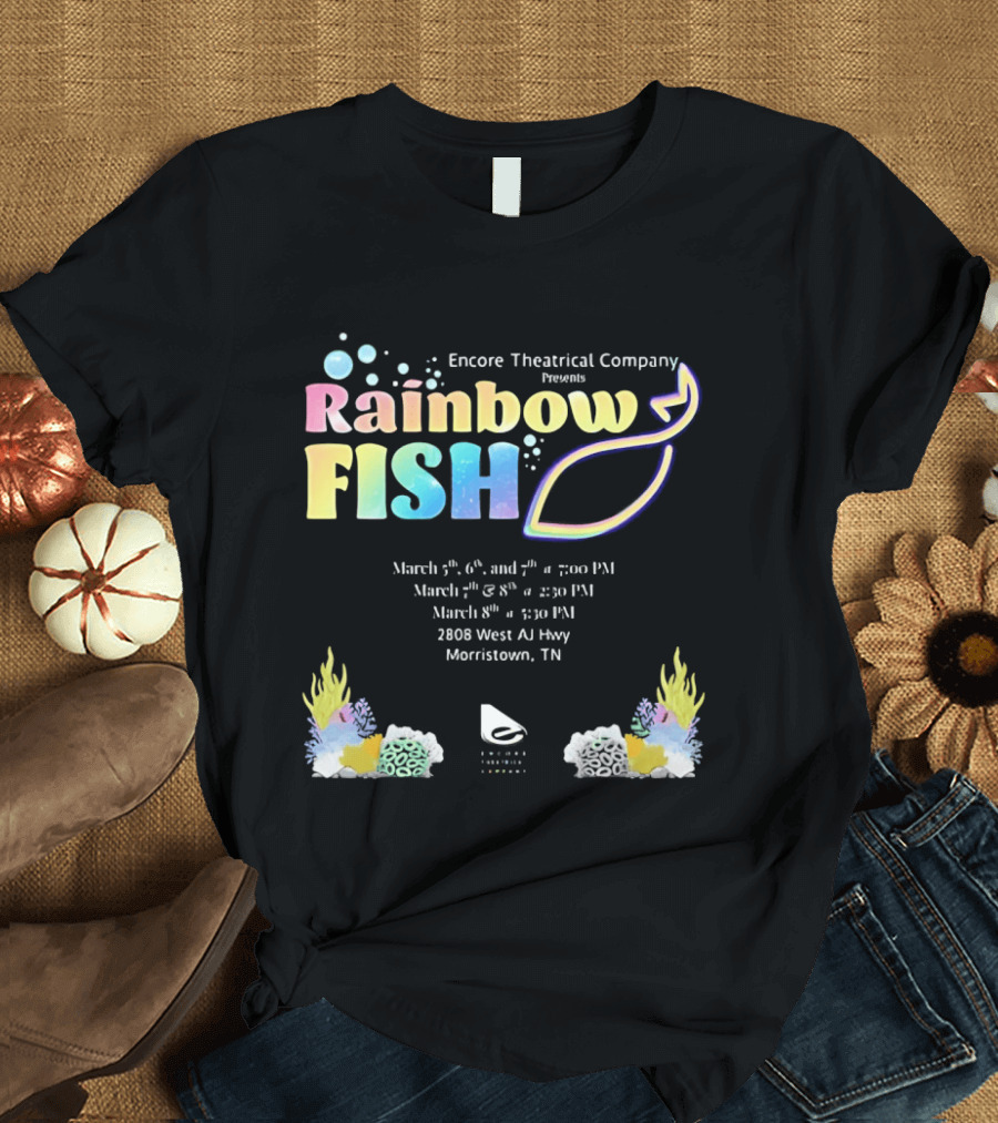 Encore Theatrical Company Presents Rainbow Fish Morristown TN March Event T-Shirt