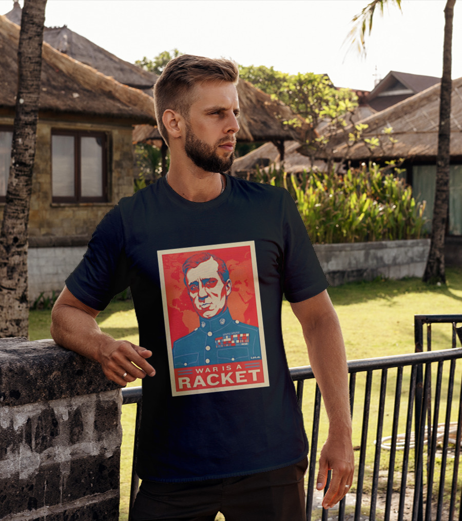 Smedley Butler War Is A Racket Organic Military Satire T-Shirt
