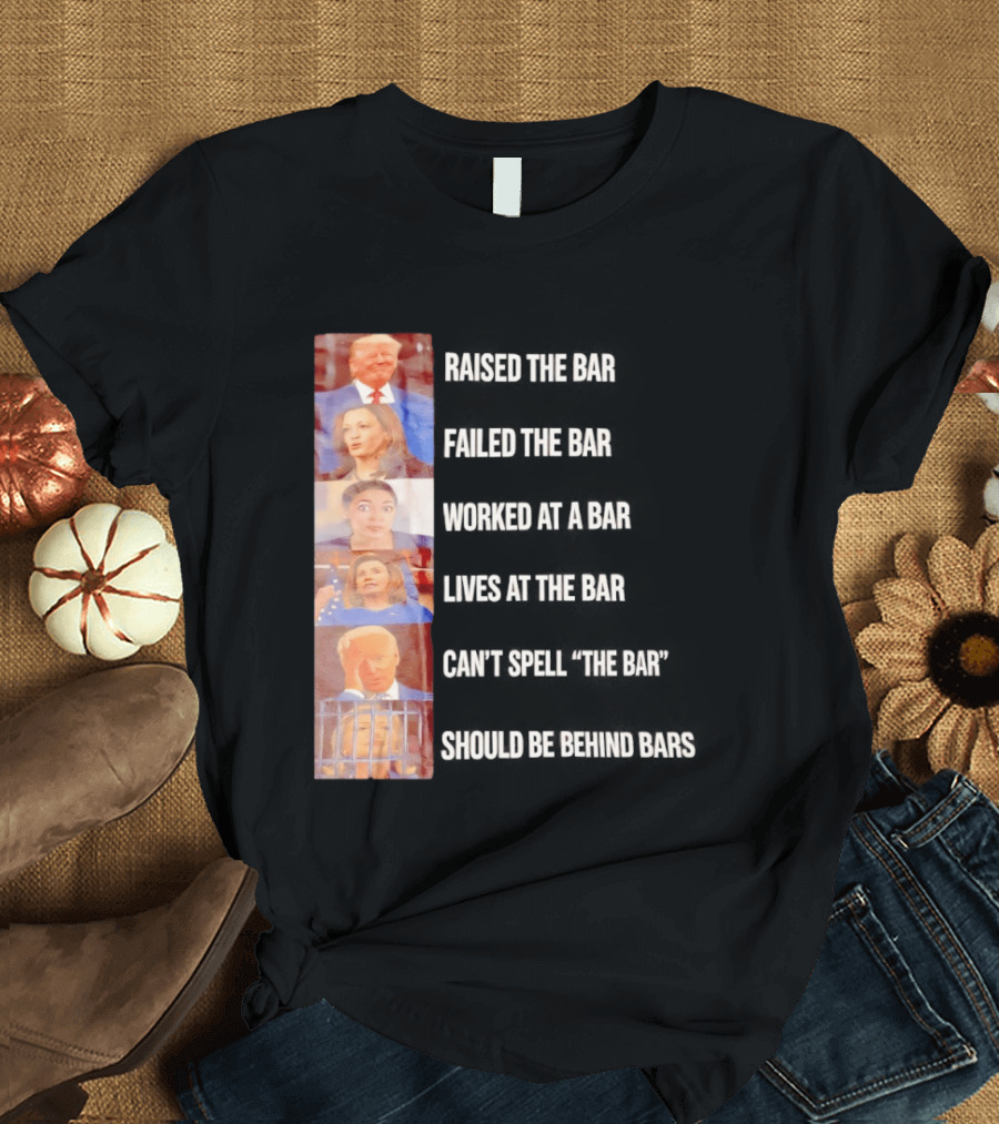 Raised The Bar Failed The Bar Worked At A Bar Ordered The Bar Can't See The Bar Shot Over Below Par T-Shirt
