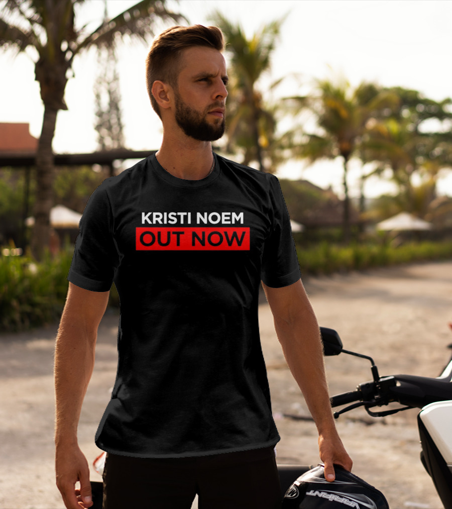 Kristi Noem Out Now T-Shirt
