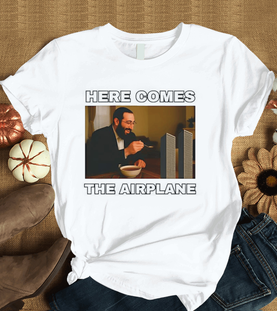 Here Comes The Airplane Twin Towers 9 11 T-Shirt