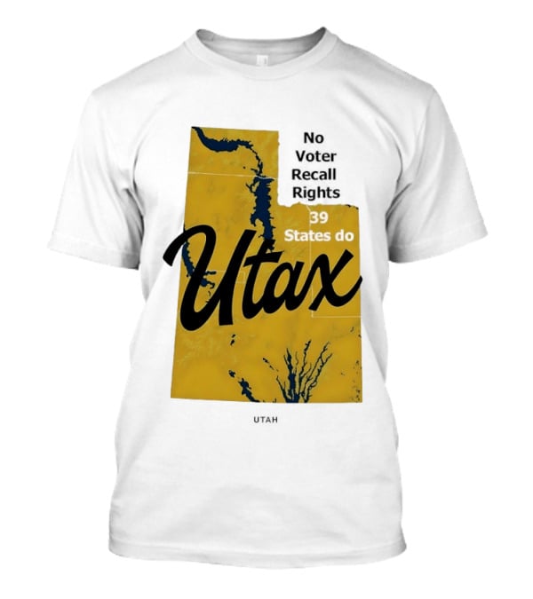 Utax No Voter Recall Rights 39 States Do Utah Map T-Shirt