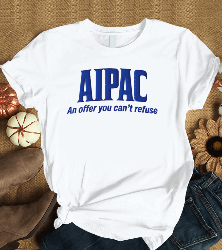 AIPAC An Offer You Can't Refuse T-Shirt